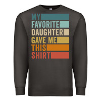 Smoke my favorite daughter gave me this shirt father's day pullover hoodie Premium Sweatshirt - linhVisuals