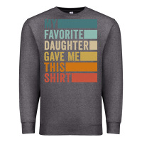 Charcoal Heather my favorite daughter gave me this shirt father's day pullover hoodie Premium Sweatshirt - linhVisuals