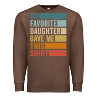 Chestnut my favorite daughter gave me this shirt father's day pullover hoodie Premium Sweatshirt - linhVisuals