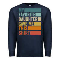 Navy my favorite daughter gave me this shirt father's day pullover hoodie Premium Sweatshirt - linhVisuals
