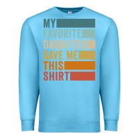 Ocean Blue my favorite daughter gave me this shirt father's day pullover hoodie Premium Sweatshirt - linhVisuals