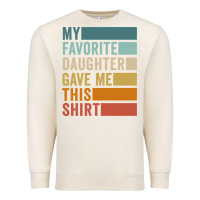 Sandshell my favorite daughter gave me this shirt father's day pullover hoodie Premium Sweatshirt - linhVisuals