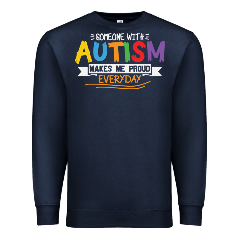 Someone With Autism Makes Me Proud Premium Sweatshirt by linhVisuals | Teevron