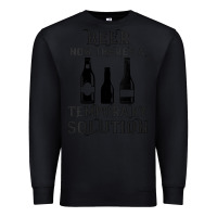 Black womens funny beer now there's a temporary solution drinking design v n Premium Sweatshirt - linhVisuals