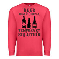 Cardinal womens funny beer now there's a temporary solution drinking design v n Premium Sweatshirt - linhVisuals