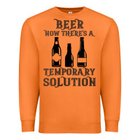 Carrot womens funny beer now there's a temporary solution drinking design v n Premium Sweatshirt - linhVisuals
