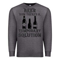 Charcoal Heather womens funny beer now there's a temporary solution drinking design v n Premium Sweatshirt - linhVisuals