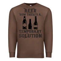 Chestnut womens funny beer now there's a temporary solution drinking design v n Premium Sweatshirt - linhVisuals