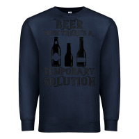 Navy womens funny beer now there's a temporary solution drinking design v n Premium Sweatshirt - linhVisuals