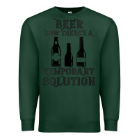 Sports Green womens funny beer now there's a temporary solution drinking design v n Premium Sweatshirt - linhVisuals