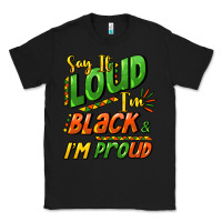 Black Say it loud i'm black and i'm proud Classic Tee - HowdyJamesFarm