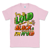 Bubblegum Pink Say it loud i'm black and i'm proud Classic Tee - HowdyJamesFarm