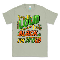 Matcha Say it loud i'm black and i'm proud Classic Tee - HowdyJamesFarm
