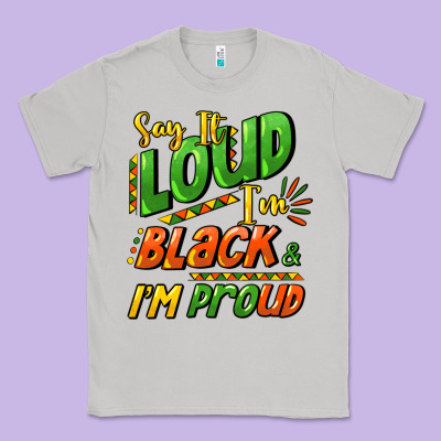 Say It Loud I'm Black And I'm Proud Classic Tee Designed By Howdyjamesfarm