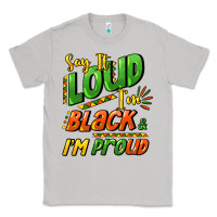 Moon Dust Say it loud i'm black and i'm proud Classic Tee - HowdyJamesFarm
