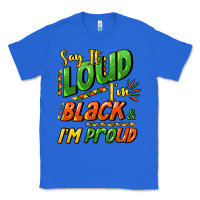 True Royal Say it loud i'm black and i'm proud Classic Tee - HowdyJamesFarm