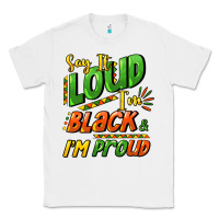 White Say it loud i'm black and i'm proud Classic Tee - HowdyJamesFarm