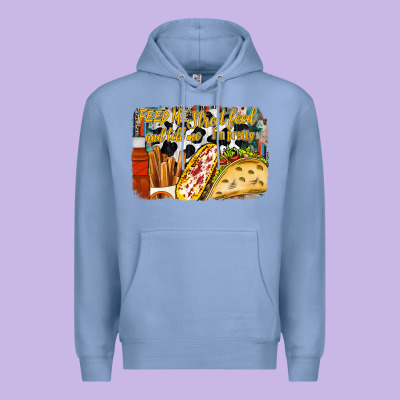 Feed Me Street Food And Tell Me Im Pretty Premium Hoodie Designed By Racoondesign