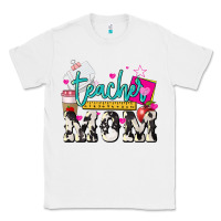White Teacher Mom Mother's Day Classic Tee - HowdyJamesFarm