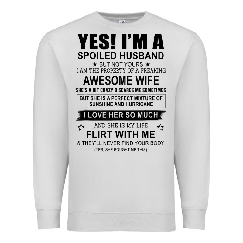 Yes I'm A Spoiled Husband ..awesome Wife T Shirt Premium Sweatshirt by linhVisuals | Teevron