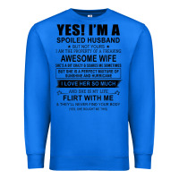 True Royal yes i'm a spoiled husband ..awesome wife t shirt Premium Sweatshirt - linhVisuals