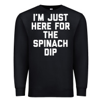 Black foodie appetizer i'm just here for the spinach dip premium t shirt Premium Sweatshirt - linhVisuals