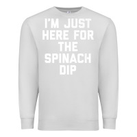 Dove Grey foodie appetizer i'm just here for the spinach dip premium t shirt Premium Sweatshirt - linhVisuals