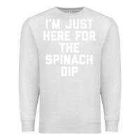Oatmeal Heather foodie appetizer i'm just here for the spinach dip premium t shirt Premium Sweatshirt - linhVisuals