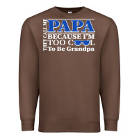 Chestnut they call me papa because i'm too cool to be grandpa Premium Sweatshirt - linhVisuals