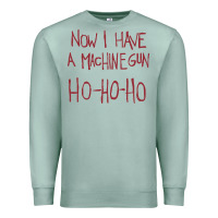 Seafoam now i have a machine gun. ho ho ho Premium Sweatshirt - linhVisuals