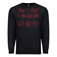 Black now i have a machine gun. ho ho ho Premium Sweatshirt - linhVisuals