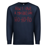 Navy now i have a machine gun. ho ho ho Premium Sweatshirt - linhVisuals