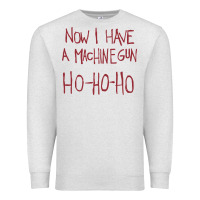 Oatmeal Heather now i have a machine gun. ho ho ho Premium Sweatshirt - linhVisuals