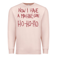 Pale Pink now i have a machine gun. ho ho ho Premium Sweatshirt - linhVisuals