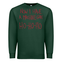 Sports Green now i have a machine gun. ho ho ho Premium Sweatshirt - linhVisuals