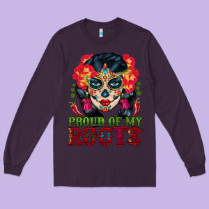 Sugar Skull Woman Proud Of My Roots Long Sleeve Tee Designed By Bundleandbundleshop