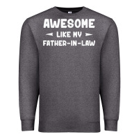 Charcoal Heather awesome like my father in law funny fathers day gift men wom t shirt Premium Sweatshirt - linhVisuals