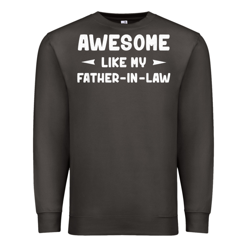 Awesome Like My Father In Law Funny Fathers Day Gift Men Wom T Shirt Premium Sweatshirt by linhVisuals | Teevron