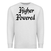 Oatmeal Heather higher powered   alcoholics anonymous slogans Premium Sweatshirt - linhVisuals