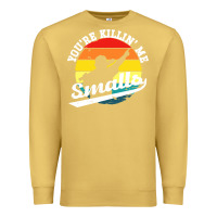 Antique Gold youre killing me smalls Premium Sweatshirt - linhVisuals