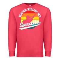Cardinal youre killing me smalls Premium Sweatshirt - linhVisuals