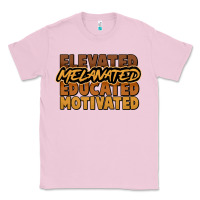 Bubblegum Pink Elevated melanated educated motivated Classic Tee - HowdyJamesFarm