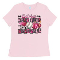 Bubblegum Pink In October We Wear Pink And Watch Baseball Ladies Tee - FaDigitalArtStudio
