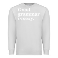 Dove Grey good grammar is sexy Premium Sweatshirt - linhVisuals