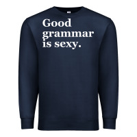 Navy good grammar is sexy Premium Sweatshirt - linhVisuals