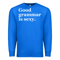 True Royal good grammar is sexy Premium Sweatshirt - linhVisuals