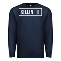 Killin' It T Premium Sweatshirt | Teevron