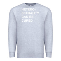 Heather Grey newheterosexuality can be cured Premium Sweatshirt - linhVisuals