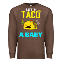 Chestnut lets taco bout a baby may,5th cinco de mayo mexican party t shirt Premium Sweatshirt - linhVisuals