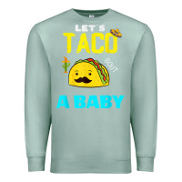 Seafoam lets taco bout a baby may,5th cinco de mayo mexican party t shirt Premium Sweatshirt - linhVisuals